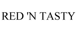 RED 'N TASTY trademark