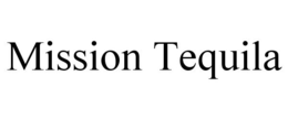 MISSION TEQUILA trademark