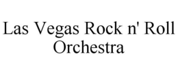 LAS VEGAS ROCK N' ROLL ORCHESTRA trademark