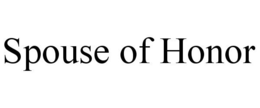 SPOUSE OF HONOR trademark