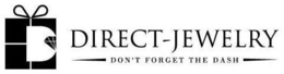DIRECT-JEWELRY DON'T FORGET THE DASH trademark