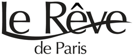 LE RÊVE DE PARIS trademark