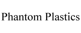 PHANTOM PLASTICS trademark