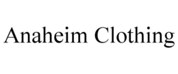 ANAHEIM CLOTHING trademark