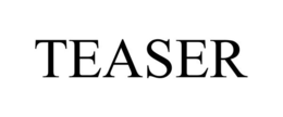 TEASER trademark