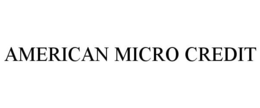 AMERICAN MICRO CREDIT trademark