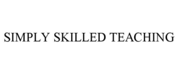 SIMPLY SKILLED TEACHING trademark