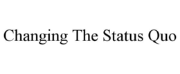 CHANGING THE STATUS QUO trademark
