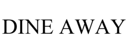 DINE AWAY trademark