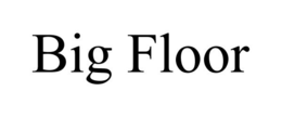 BIG FLOOR trademark