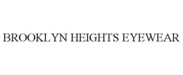 BROOKLYN HEIGHTS EYEWEAR trademark