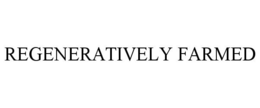 REGENERATIVELY FARMED trademark