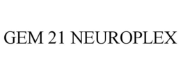 GEM 21 NEUROPLEX trademark