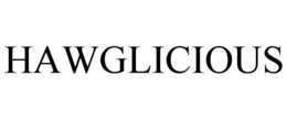 HAWGLICIOUS trademark