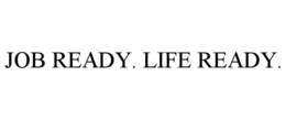 JOB READY. LIFE READY. trademark