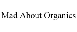 MAD ABOUT ORGANICS trademark