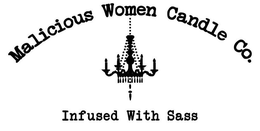 MALICIOUS WOMEN CANDLE CO. INFUSED WITHSASS trademark