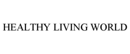 HEALTHY LIVING WORLD trademark