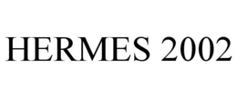 HERMES 2002 trademark