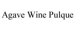 AGAVE WINE PULQUE trademark