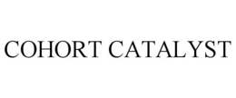 COHORT CATALYST trademark