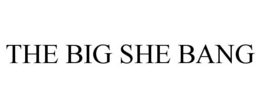 THE BIG SHE BANG trademark