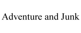 ADVENTURE AND JUNK trademark