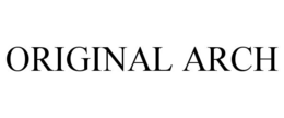 ORIGINAL ARCH trademark