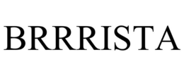 BRRRISTA trademark
