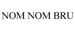 NOM NOM BRU trademark