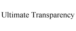 ULTIMATE TRANSPARENCY trademark