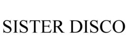 SISTER DISCO trademark