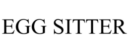 EGG SITTER trademark