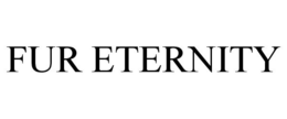 FUR ETERNITY trademark