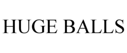 HUGE BALLS trademark