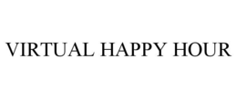 VIRTUAL HAPPY HOUR trademark