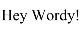 HEY WORDY! trademark