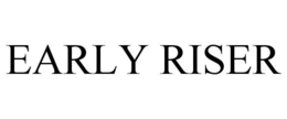 EARLY RISER trademark