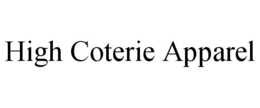 HIGH COTERIE APPAREL trademark