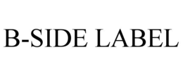 B-SIDE LABEL trademark