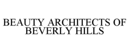 BEAUTY ARCHITECTS OF BEVERLY HILLS trademark