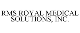 RMS ROYAL MEDICAL SOLUTIONS, INC. trademark