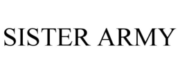 SISTER ARMY trademark