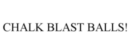 CHALK BLAST BALLS! trademark