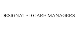 DESIGNATED CARE MANAGERS trademark