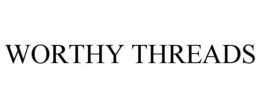 WORTHY THREADS trademark