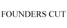 FOUNDERS CUT trademark