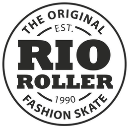 THE ORIGINAL EST. RIO ROLLER 1990 FASHION SKATE trademark