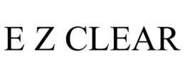 E Z CLEAR trademark