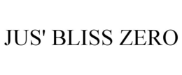 JUS' BLISS ZERO trademark